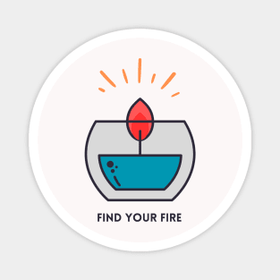 Find your fire cute design Magnet